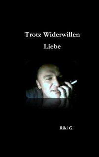 Abbildung von: Trotz Widerwillen Liebe - BoD - Books on Demand