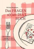 Cover: Das Fragen- statt Di&auml;t-Buch - BoD - Books on Demand