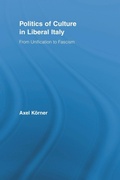 Cover: Politics of Culture in Liberal Italy - Routledge