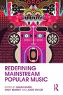 Cover: Redefining Mainstream Popular Music - Routledge