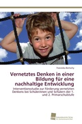 Cover: Vernetztes Denken in einer Bildung fuer eine nachhaltige Entwicklung - S&uuml;dwestdeutscher Verlag f&uuml;r Hochschulschriften