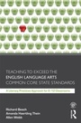 Cover: Teaching to Exceed the English Language Arts Common Core State Standards - Routledge