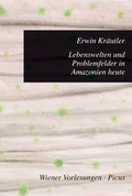 Cover: Lebenswelten und Problemfelder in Amazonien heute - Picus Verlag