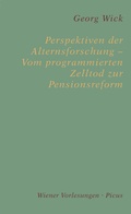 Cover: Perspektiven der Alternsforschung - Vom programmierten Zelltod zur Pensionsreform - Picus Verlag