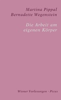 Cover: Die Arbeit am eigenen K&ouml;rper - Picus Verlag