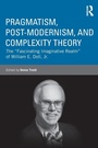 Cover: Pragmatism, Post-modernism, and Complexity Theory - Routledge
