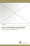 Cover: Die Nachhaltige Gesellschaft - S&uuml;dwestdeutscher Verlag f&uuml;r Hochschulschriften