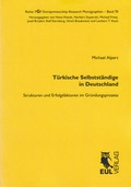 Cover: T&uuml;rkische Selbstst&auml;ndige in Deutschland - Josef Eul Verlag