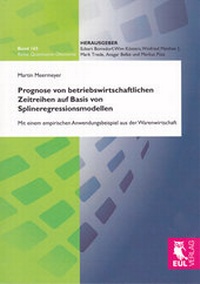 Abbildung von: Prognose von betriebswirtschaftlichen Zeitreihen auf Basis von Splineregressionsmodellen - Josef Eul Verlag