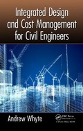 Cover: Integrated Design and Cost Management for Civil Engineers - CRC Press