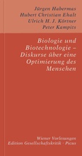Cover: Biologie und Biotechnologie - Diskurse &uuml;ber eine Optimierung des Menschen - Picus Verlag