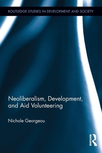 Enlarge image Cover: Neoliberalism, Development, and Aid Volunteering - Routledge