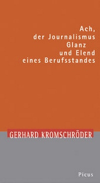 Enlarge image Cover: Ach, der Journalismus - Picus Verlag