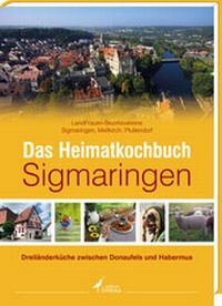 Abbildung von: Das Heimatkochbuch Sigmaringen - edition limosa