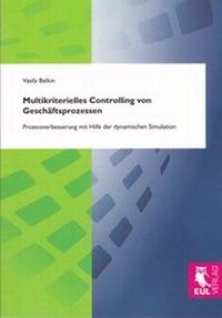 Abbildung von: Multikriterielles Controlling von Geschäftsprozessen - Josef Eul Verlag
