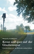 Cover: Kreuz und quer auf der Glaubensspur - BoD - Books on Demand