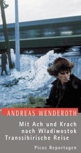 Cover: Mit Ach und Krach nach Wladiwostok. Transsibirische Reise - Picus Verlag