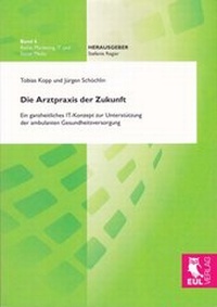 Abbildung von: Die Arztpraxis der Zukunft - Josef Eul Verlag