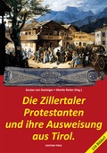 Cover: Die Zillertaler Protestanten und ihre Ausweisung aus Tirol. - Edition Tirol