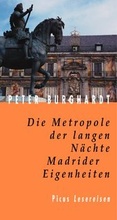 Cover: Die Metropole der langen N&auml;chte. Madrider Eigenheiten - Picus Verlag
