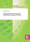 Cover: Gruppenbesteuerung nach dem Richtlinienvorschlag zur CCCTB - Josef Eul Verlag