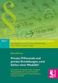 Cover: Private IT-Forensik und private Ermittlungen, zwei Seiten einer Medaille? - Josef Eul Verlag