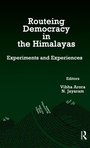 Cover: Routeing Democracy in the Himalayas - Routledge India