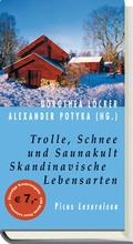 Cover: Trolle, Schnee und Saunakult. Skandinavische Lebensarten - Picus Verlag