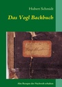 Cover: Das Vogl Backbuch - BoD - Books on Demand
