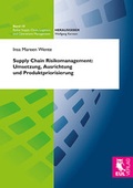 Cover: Supply Chain Risikomanagement: Umsetzung, Ausrichtung und Produktpriorisierung - Josef Eul Verlag