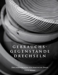 Cover: Gebrauchsgegenst&auml;nde drechseln - Drechselvorlagen f&uuml;r die praktischen Dinge - BoD - Books on Demand
