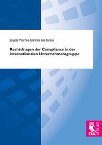 Abbildung von: Rechtsfragen der Compliance in der internationalen Unternehmensgruppe - Josef Eul Verlag