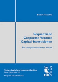 Abbildung von: Sequenzielle Corporate Venture Capital-Investitionen - Josef Eul Verlag
