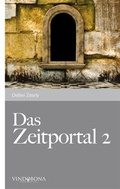 Cover: Das Zeitportal 2 - Vindobona Verlag