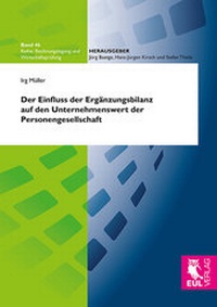 Abbildung von: Der Einfluss der Ergänzungsbilanz auf den Unternehmenswert der Personengesellschaft - Josef Eul Verlag
