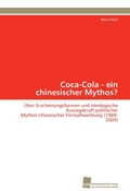 Cover: Coca-Cola - ein chinesischer Mythos? - S&uuml;dwestdeutscher Verlag f&uuml;r Hochschulschriften AG  Co. KG