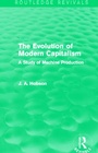 Cover: The Evolution of Modern Capitalism (Routledge Revivals) - Routledge