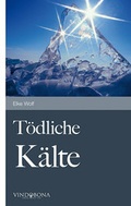 Cover: T&ouml;dliche K&auml;lte - Vindobona Verlag
