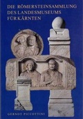 Cover: Die R&ouml;mersteinsammlung des Landesmuseums f&uuml;r K&auml;rnten - Geschichtsverein f&uuml;r K&auml;rnten