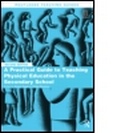 Cover: A Practical Guide to Teaching Physical Education in the Secondary School - Routledge