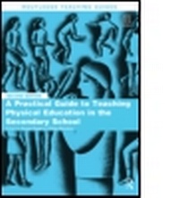 Enlarge image Cover: A Practical Guide to Teaching Physical Education in the Secondary School - Routledge