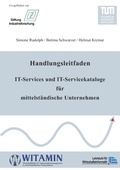 Cover: Handlungsleitfaden IT-Services und IT-Servicekataloge f&uuml;r mittelst&auml;ndische Unternehmen - BoD - Books on Demand