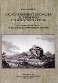 Cover: Grundherrschaft und Bauer auf dem Weg zur Grundentlastung - Geschichtsverein f&uuml;r K&auml;rnten