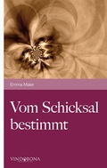 Cover: Vom Schicksal bestimmt - Vindobona Verlag
