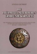 Cover: Die fr&uuml;hmittelalterlichen Grabfunde K&auml;rntens - Geschichtsverein f&uuml;r K&auml;rnten