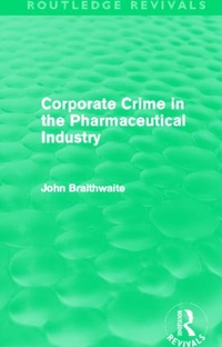 Abbildung von: Corporate Crime in the Pharmaceutical Industry (Routledge Revivals) - Routledge