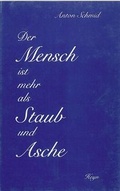 Cover: Der Mensch ist mehr als Staub und Asche - Heyn