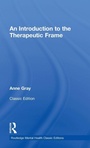 Cover: An Introduction to the Therapeutic Frame - Routledge
