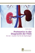 Cover: Proteomics in Der Diagnostik Der Fsgs - S&uuml;dwestdeutscher Verlag f&uuml;r Hochschulschriften