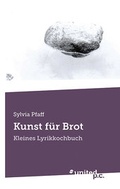 Cover: Kunst f&uuml;r Brot - Vindobona Verlag